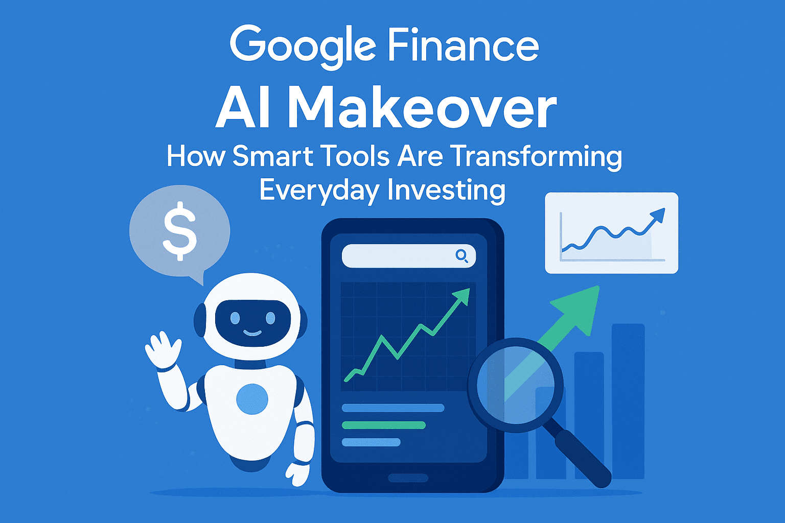 Google Finance’s AI Makeover: How Smart Tools Are Transforming Everyday Investing